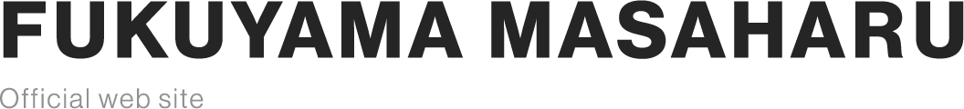 FUKUYAMA MASAHARU Official web site